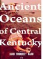 ANCIENT OCEANS OF CENTRAL KENTUCKY - DAVID CONNERLEY NAHM