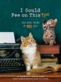 I COULD PEE ON THIS, TOO: AND MORE POEMS BY MORE CATS - FRANCESCO MARCIULIANO