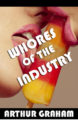 WHORES OF THE INDUSTRY - ARTHUR GRAHAM