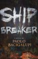 SHIP BREAKER - PAOLO BACIGALUPI