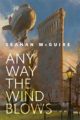 ANY WAY THE WIND BLOWS - SEANAN MCGUIRE
