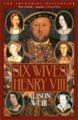 THE SIX WIVES OF HENRY VIII - ALISON WEIR