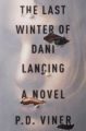 THE LAST WINTER OF DANI LANCING - P.D. VINER