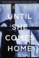 UNTIL SHE COMES HOME - LORI ROY