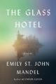 THE GLASS HOTEL - EMILY ST. JOHN MANDEL