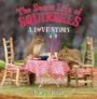 THE SECRET LIFE OF SQUIRRELS: A LOVE STORY - NANCY ROSE