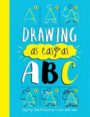 DRAWING AS EASY AS ABC: STEP-BY-STEP PICTURES TO CREATE AND COLOR - JOHN BIGWOOD