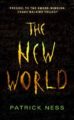 THE NEW WORLD - PATRICK NESS