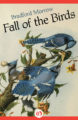 FALL OF THE BIRDS - BRADFORD MORROW