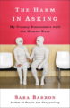 THE HARM IN ASKING: MY CLUMSY ENCOUNTERS WITH THE HUMAN RACE - SARA BARRON