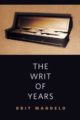 THE WRIT OF YEARS - BRIT MANDELO