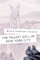 THE TALLEST DOLL IN NEW YORK CITY - MARIA DAHVANA HEADLEY