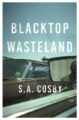 BLACKTOP WASTELAND - S.A. COSBY