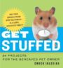 GET STUFFED: 24 PROJECTS FOR THE BEREAVED PET OWNER - CHUCK IGLESIAS