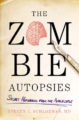 THE ZOMBIE AUTOPSIES: SECRET NOTEBOOKS FROM THE APOCALYPSE - STEVEN SCHLOZMAN