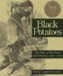 BLACK POTATOES: THE STORY OF THE GREAT IRISH FAMINE, 1845-1850 - SUSAN CAMPBELL BARTOLETTI