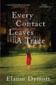 EVERY CONTACT LEAVES A TRACE - ELANOR DYMOTT