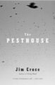 THE PESTHOUSE - JIM CRACE