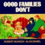 GOOD FAMILIES DON'T - ROBERT MUNSCH