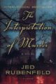 THE INTERPRETATION OF MURDER - JED RUBENFELD