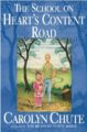 THE SCHOOL ON HEART'S CONTENT ROAD - CAROLYN CHUTE