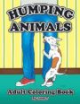 HUMPING ANIMALS ADULT COLORING BOOK - JOHN T.