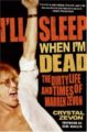 I'LL SLEEP WHEN I'M DEAD: THE DIRTY LIFE AND TIMES OF WARREN ZEVON - CRYSTAL ZEVON