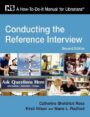 CONDUCTING THE REFERENCE INTERVIEW: A HOW-TO-DO-IT MANUAL FOR LIBRARIANS - CATHERINE SHELDRICK ROSS