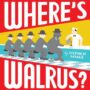 WHERE'S WALRUS? - STEPHEN SAVAGE