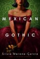 MEXICAN GOTHIC - SILVIA MORENO-GARCIA