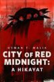 CITY OF RED MIDNIGHT: A HIKAYAT - USMAN T. MALIK