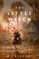 THE LITTLE WITCH - M. RICKERT