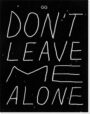 DON'T LEAVE ME ALONE - GG