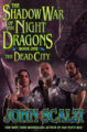 SHADOW WAR OF THE NIGHT DRAGONS, BOOK ONE: THE DEAD CITY: PROLOGUE - JOHN SCALZI