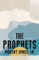 THE PROPHETS - ROBERT JONES, JR.