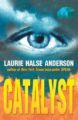 CATALYST - LAURIE HALSE ANDERSON