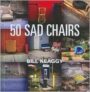 50 SAD CHAIRS - BILL KEAGGY