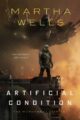 ARTIFICIAL CONDITIONS - MARTHA WELLS