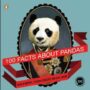 100 FACTS ABOUT PANDAS - DAVID O'DOHERTY, CLAUDIA O'DOHERTY, MIKE AHERN