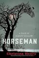 HORSEMAN: A TALE OF SLEEPY HOLLOW - CHRISTINA HENRY