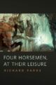 FOUR HORSEMEN, AT THEIR LEISURE - RICHARD PARKS