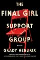 THE FINAL GIRL SUPPORT GROUP - GRADY HENDRIX