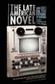 THE LATE AMERICAN NOVEL: WRITERS ON THE FUTURE OF BOOKS - JEFF MARTIN, C. MAX MAGEE