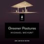 GREENER PASTURES - MICHAEL WEHUNT