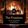 THE FIREPLACE - CLAY MCLEOD CHAPMAN