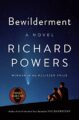 BEWILDERMENT - RICHARD POWERS