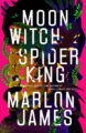 MOON WITCH, SPIDER KING - MARLON JAMES