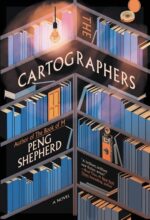 THE CARTOGRAPHERS - PENG SHEPHERD