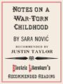 NOTES ON A WAR-TORN CHILDHOOD - SARA NOVIC